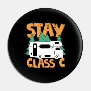 Stay Class C Camping Camper Motorhome Owner Gift Pin