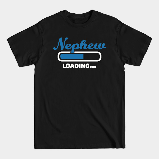 Discover Nephew loading - Nephew - T-Shirt