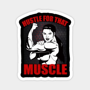 Hustle For That Muscle | Motivational & Inspirational | Gift or Present for Gym Lovers Magnet