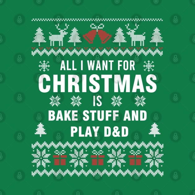 All i want for christmas is bake stuff and play D&D by OniSide