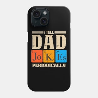 I Tell Dad Jokes Periodically Phone Case