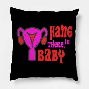 Hang In There, Baby! Never Give Up Pillow