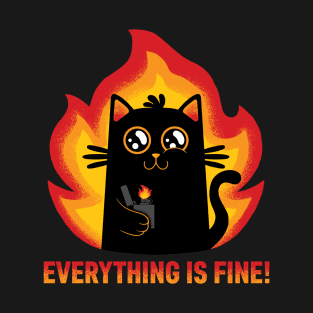 Everything Is Fine! T-Shirt