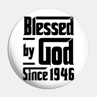 Blessed By God Since 1946 77th Birthday Pin