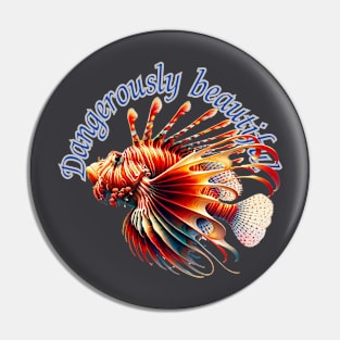 Dangerously beautiful Pin