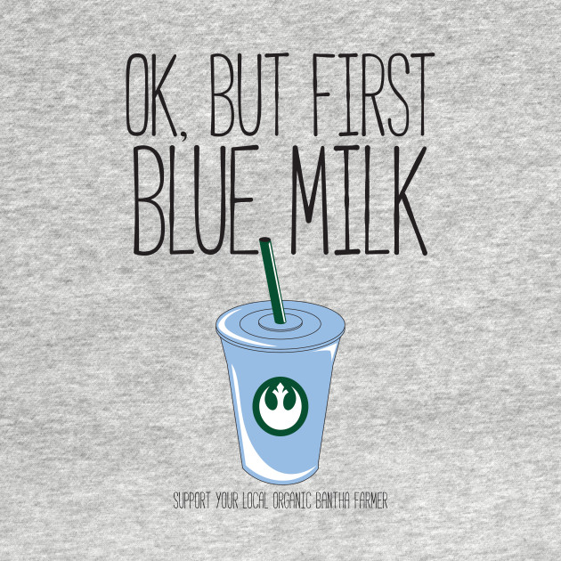 Discover Ok, But First Blue Milk - Blue Milk - T-Shirt