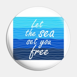 Let the sea set you free 2 Pin