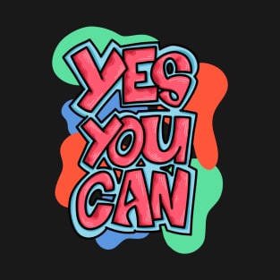 Yes You Can T-Shirt