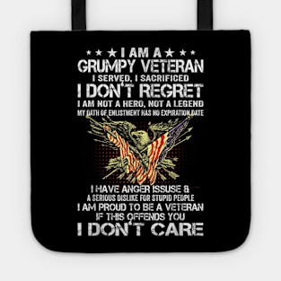 I Am A Grumpy Old Veteran I Served I Sacrificed Gift Tote