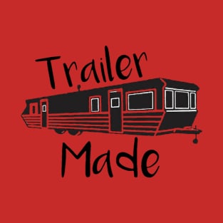 Trailer Made T-Shirt