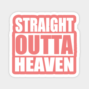 Straight Outta Heaven Magnet