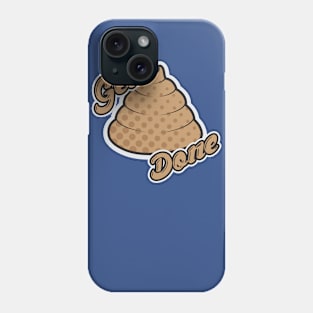 get shit done Phone Case