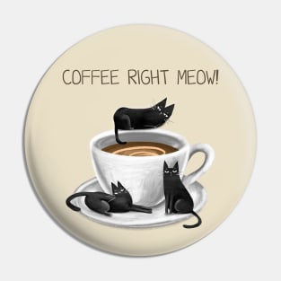 Cartoon funny black cat and the inscription "Coffee right meow". Pin