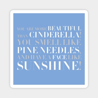 Bridesmaids- You Smell Like Pine Needles and Have a Face Like Sunshine Magnet