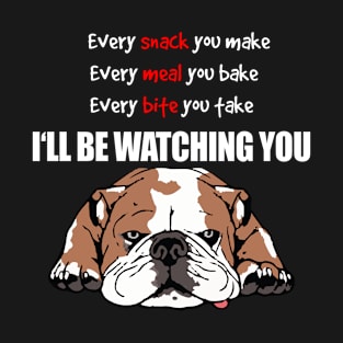 Lazy English Bulldog I'll Be Watching You Design T-Shirt