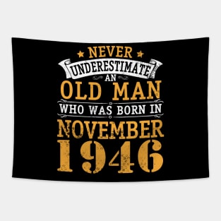 Happy Birthday 74 Years Old To Me You Never Underestimate An Old Man Who Was Born In November 1946 Tapestry