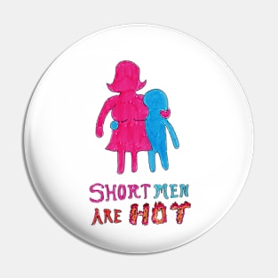 Short Men Are Hot Pin