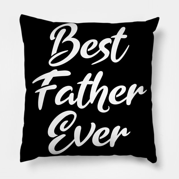 Best Father Ever Pillow by The store of civilizations