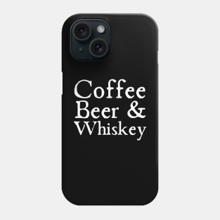 Coffee Beer Whiskey Phone Case