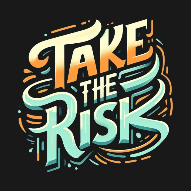 take the risk bro by rollout578