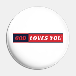 God Loves You Pin