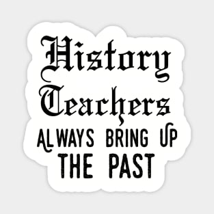 history teacher ,appreciation quotes , history teacher meme 2020 , community teacher xmas Magnet