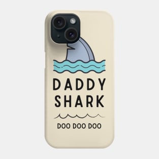 Daddy Shark Phone Case