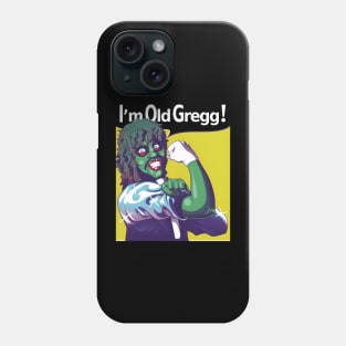 I'M OLD GREGG! - STRONG Phone Case