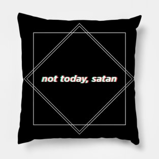 (DARK) Geometric Funny "Not Today, Satan" shirt Pillow