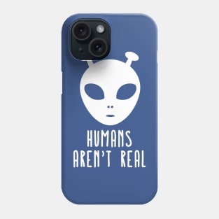 Humans Aren't Real 3 Phone Case