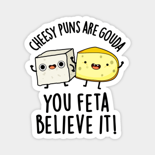 Cheesy Puns Are Gouda You Feta Believe It Cute Cheese Pun Magnet