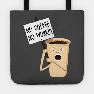 No coffee No work Tote