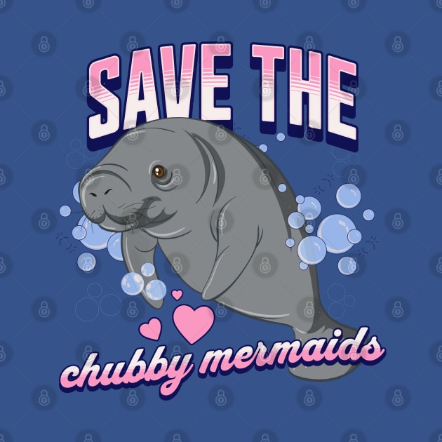 Save the Chubby Mermaids Manatee Lover Florida by TGKelly