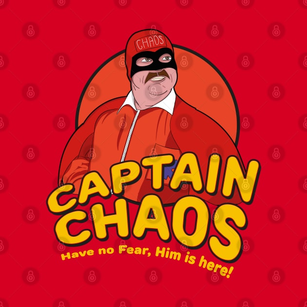 Have no Fear Him Is Here - Captain Chaos by Meta Cortex