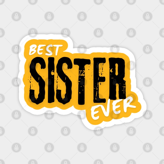 Best sister Ever Magnet by AstronomDesign