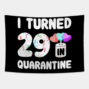 I Turned 29 In Quarantine Tapestry