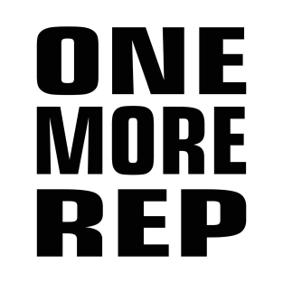 ONE MORE REP T-Shirt