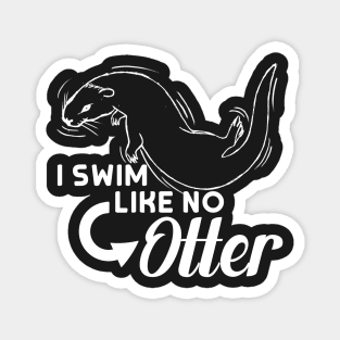 I Swim Like No Otter Magnet