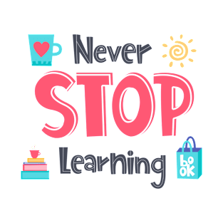 Never stop learning T-Shirt