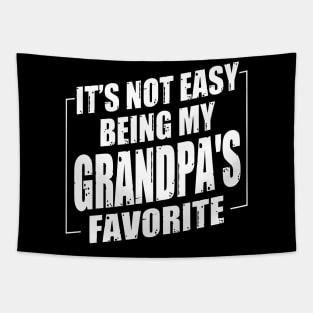 It's Not Easy Being My Grandpa's Favorite Tapestry