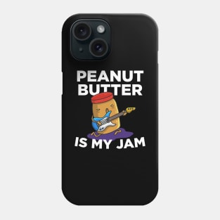 Peanut Butter Is My Jam Phone Case