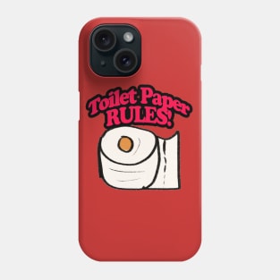 Toilet Paper RULES! Phone Case