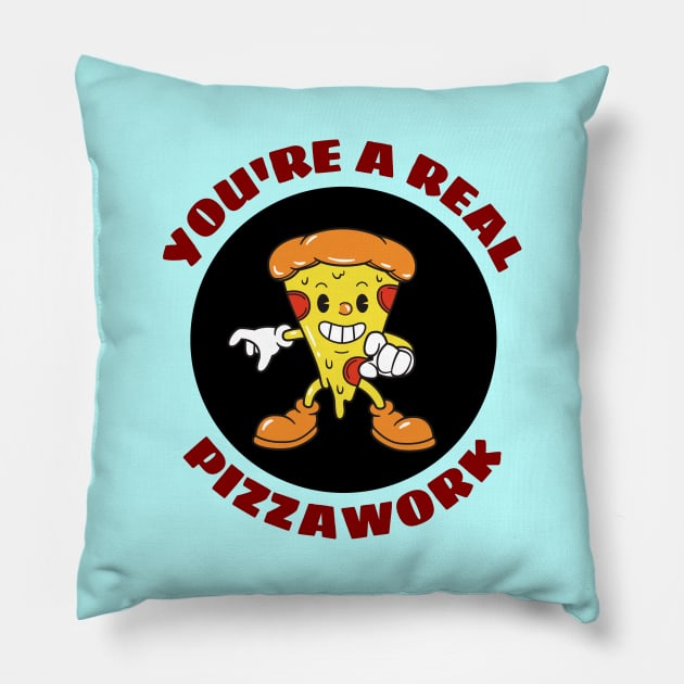 You’re A Real Pizzawork | Cute Pizza Pun Pillow by Allthingspunny