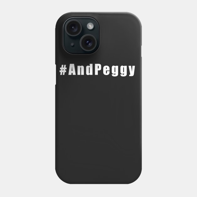 #AndPeggy Phone Case by maestosos