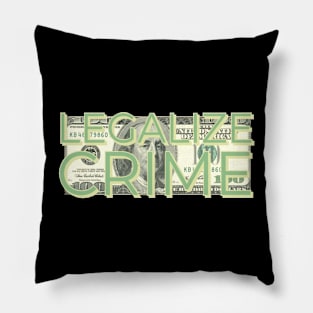 Legalize Crime Pillow