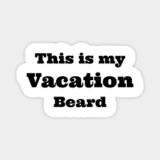 vacation beard Magnet