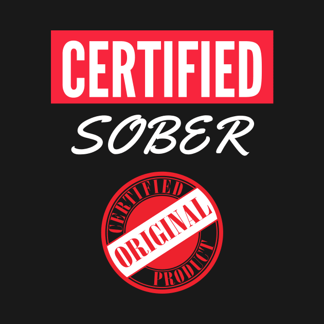 Certified Sober Alcoholic Recovery by RecoveryTees