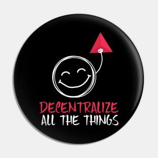 Decentralize All The Things Blockchain Technology Pin