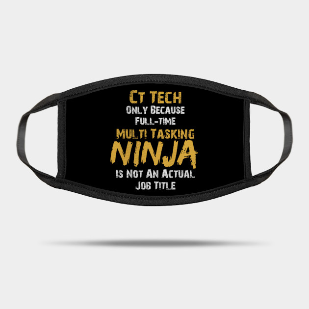 Ct Tech T Shirt Gift Funny Cat Scan Tech Full Time Ninja Job