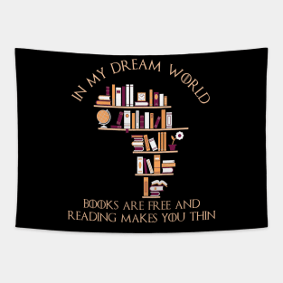 In My Dream World Books Are Free Tapestry